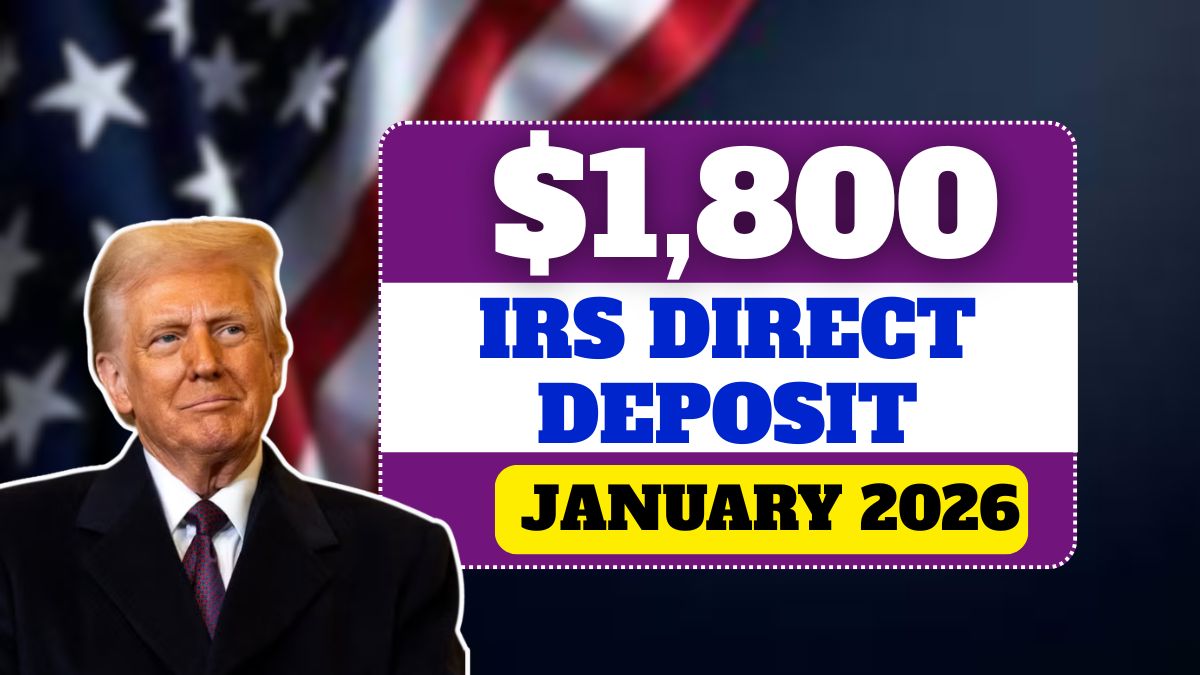 $1,800 IRS Direct Deposit in January 2026 – Who Is Eligible This Time