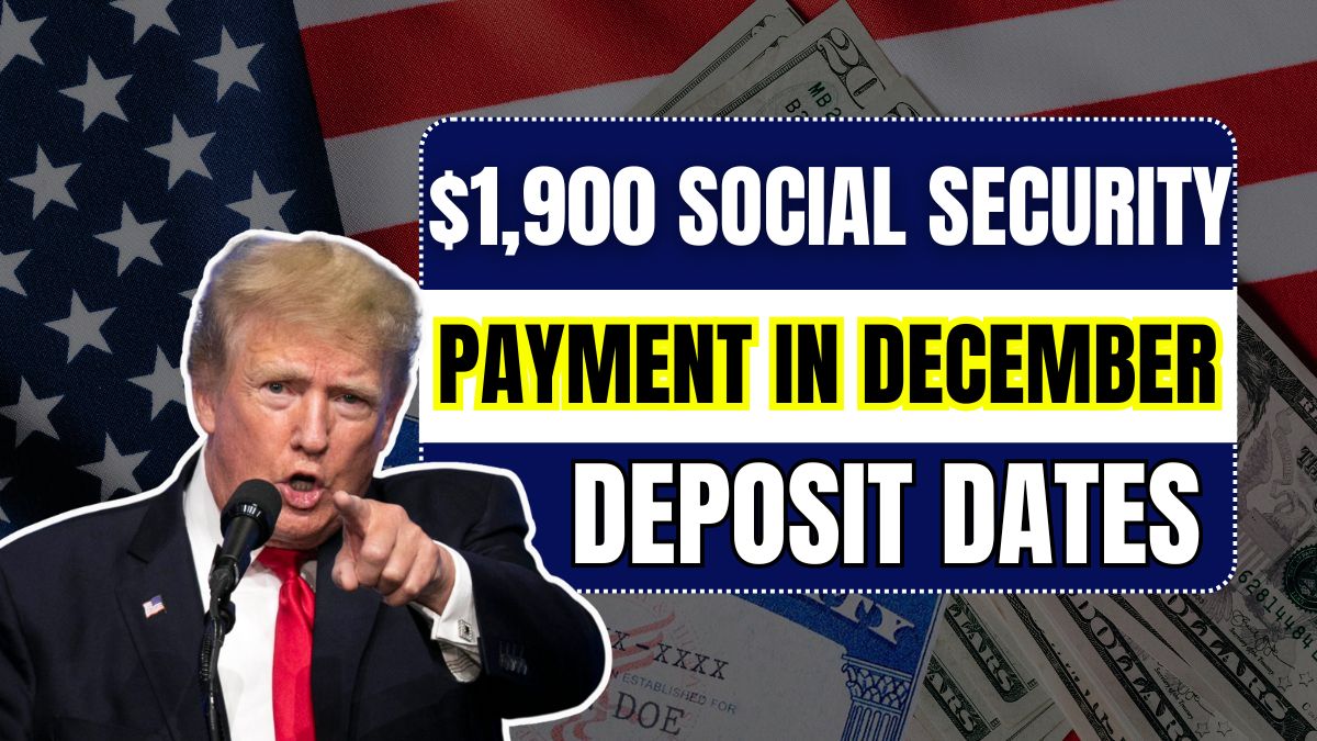 $1,900 Social Security Payment in December 2025 – New Amounts & Deposit Dates