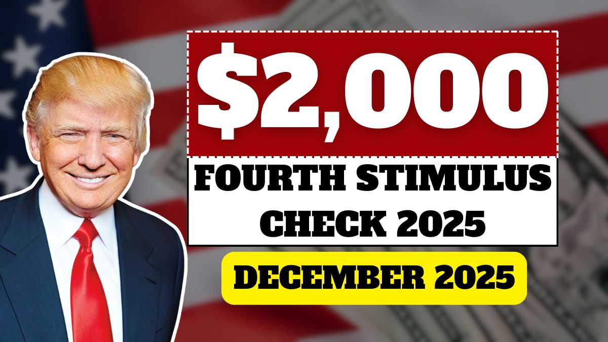 $2,000 Fourth Stimulus Check 2025: When Is the Money Coming or Who Gets It First?