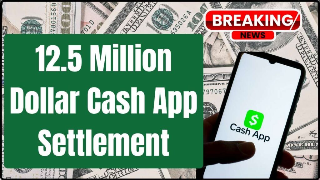 12.5 Million Dollar Cash App Settlement