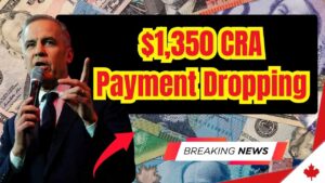 $1,350 CRA Payment Dropping