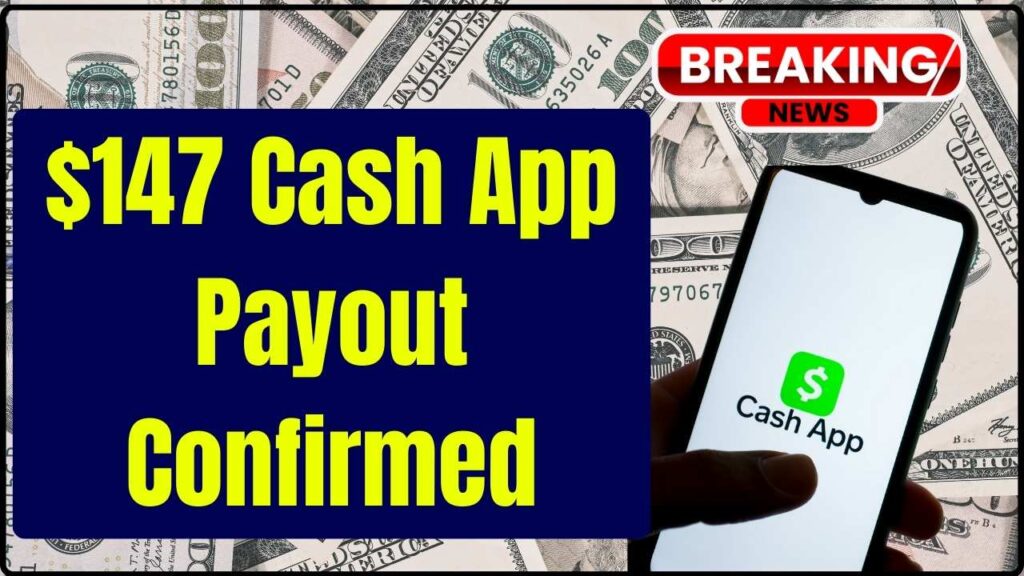 $147 Cash App Payout Confirmed