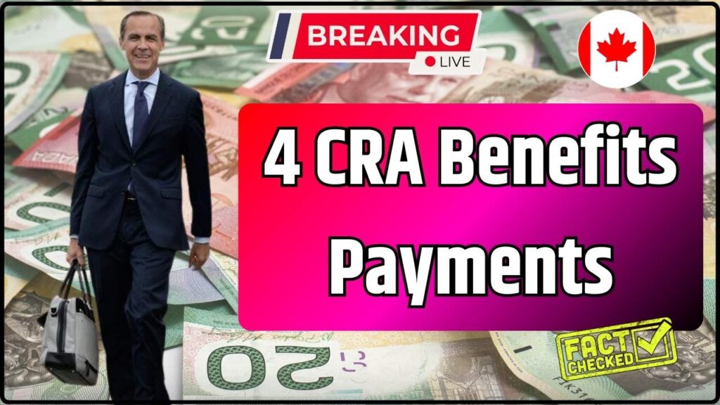 4 CRA Benefits Payments