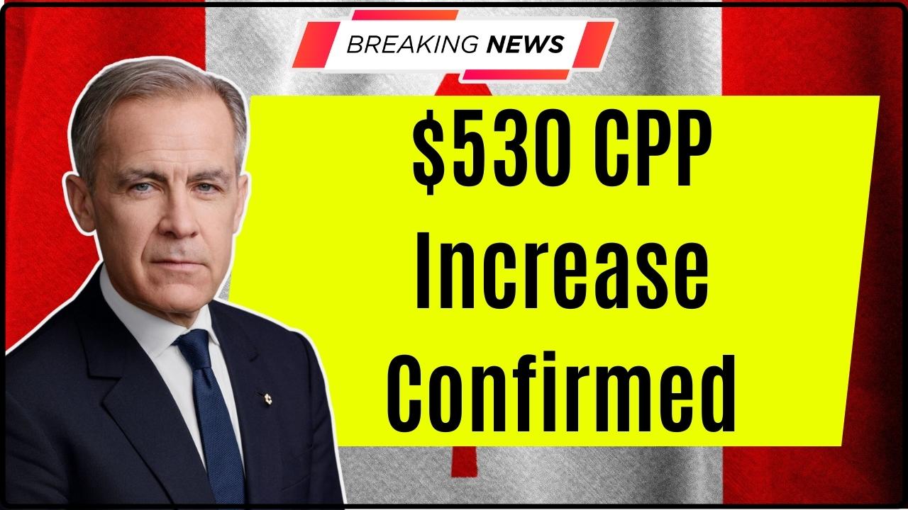$530 CPP Increase Confirmed for January 2026: Check Eligibility & Payment Date