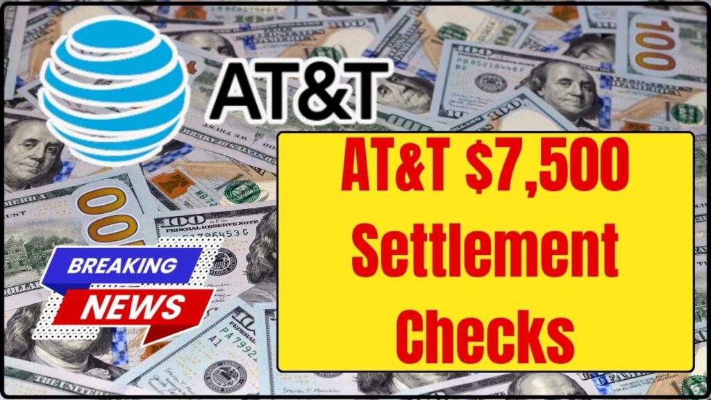 AT&T $7,500 Settlement Checks