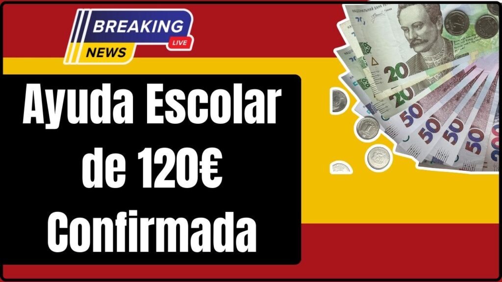 Ayuda Escolar de 120€ Confirmada