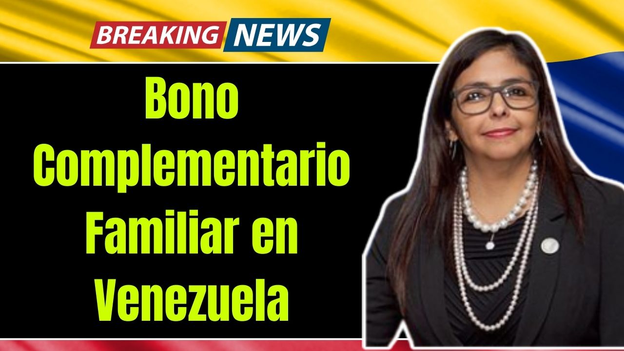 Bono Complementario Familiar en Venezuela: Guía para Su Cobro a Través del Sistema Patria