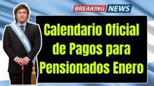 Calendario Oficial de Pagos para Pensionados Enero