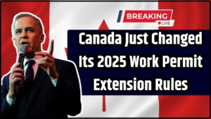 Canada Just Changed Its 2025 Work Permit Extension Rules