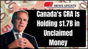 Canada's CRA Is Holding $1.7B in Unclaimed Money