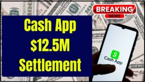 Cash App $12.5M Settlement