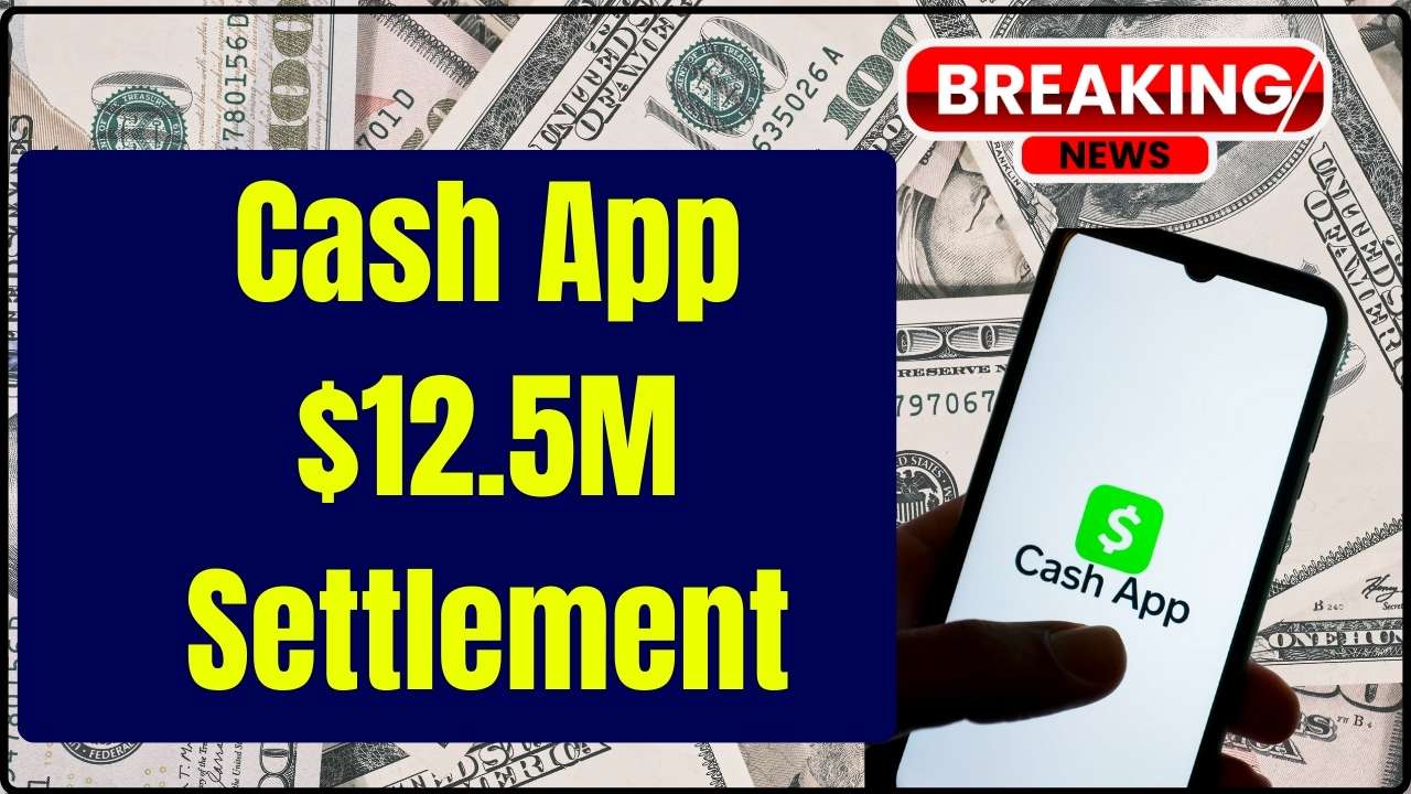 Cash App $12.5M Settlement: $147 Payments and Eligibility Details