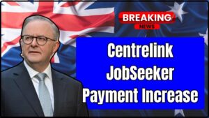 Centrelink JobSeeker Payment Increase