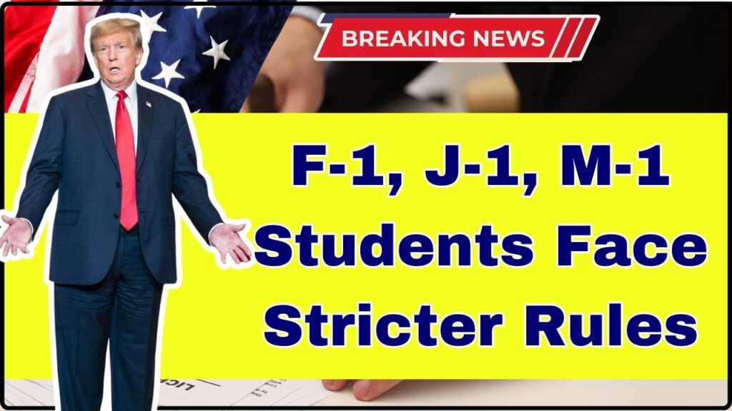 F-1, J-1, M-1 Students Face Stricter Rules in 2026