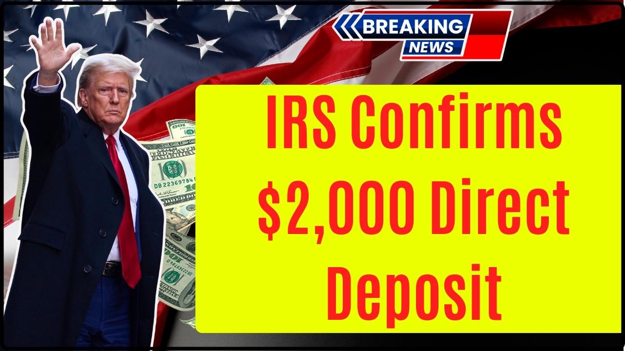 IRS Confirms $2,000 Direct Deposit in January 2026; Here’s Who Gets It and When