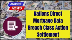 Nations Direct Mortgage Data Breach Class Action Settlement