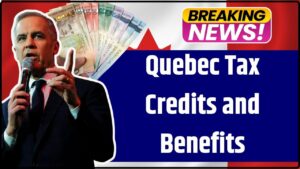 Quebec Tax Credits and Benefits