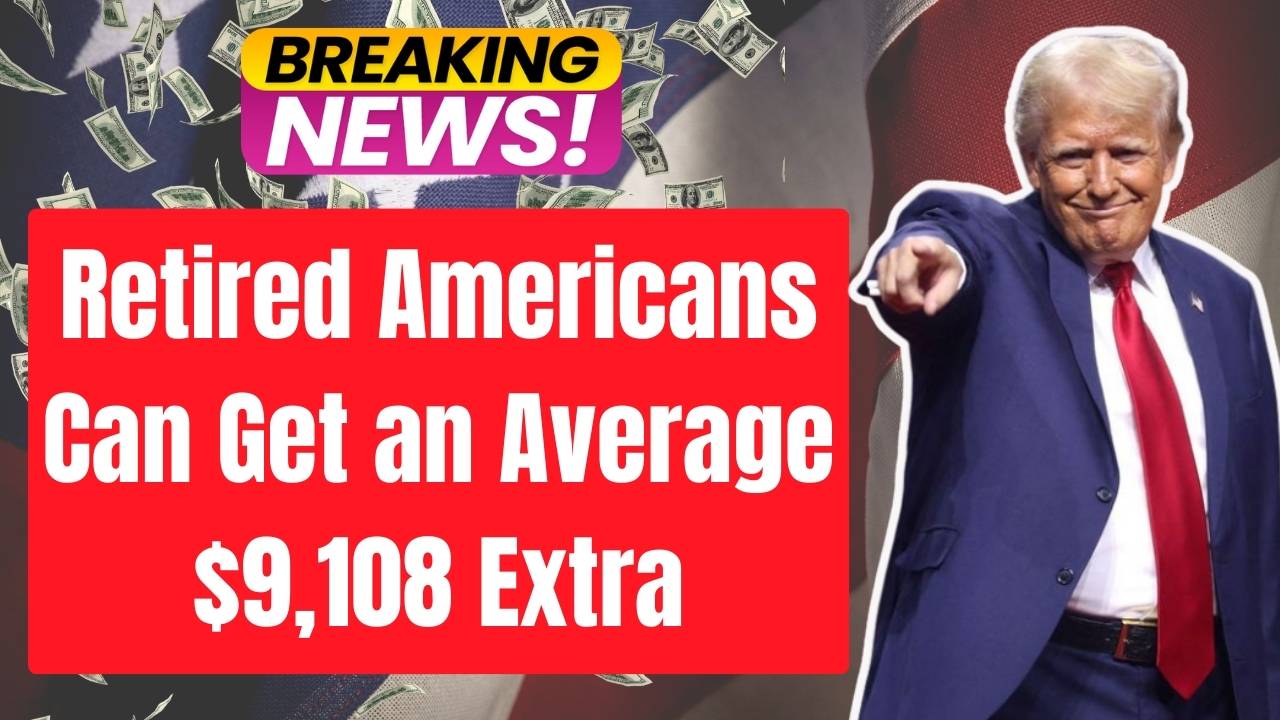 Retired Americans Can Get an Average $9,108 Extra Each Year – Check Social Security Surplus Details